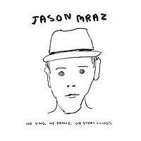Jason Mraz : We Sing. We Dance. We Steal Things